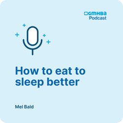 How to eat to sleep better podcast